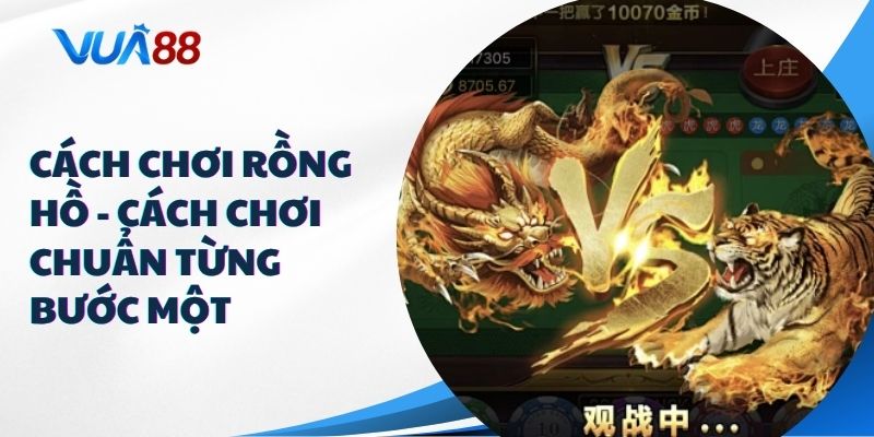 cách chơi Rồng Hổ