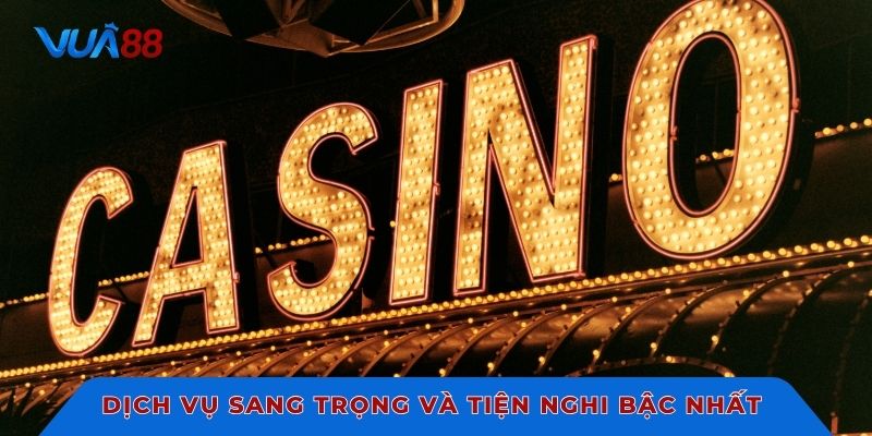Dịch vụ sang trọng và tiện nghi bậc nhất