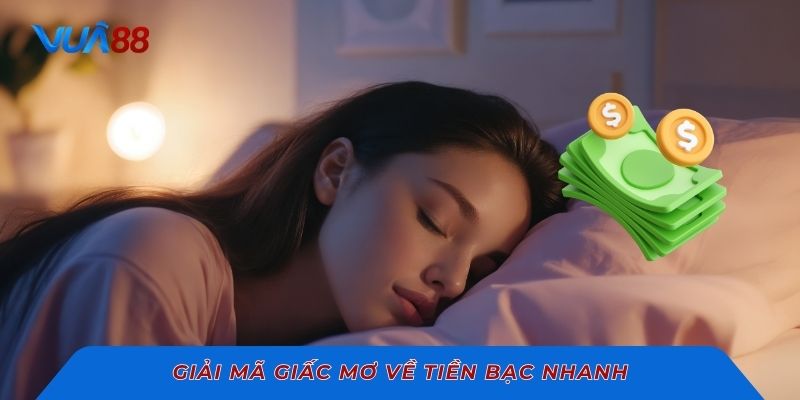 Giải mã giấc mơ về tiền bạc nhanh