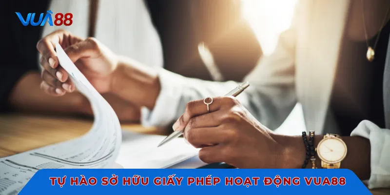 Tự hào sở hữu giấy phép hoạt động VUA88